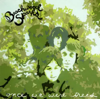 Listen to Once We Were Trees by Beachwood Sparks