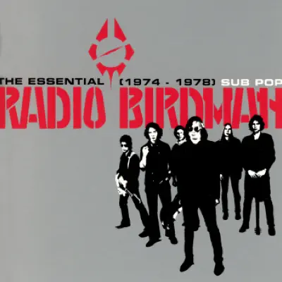 The Essential Radio Birdman (1974-1978) - Radio Birdman The Essential Radio Birdman (1974-1978) - Radio Birdman