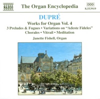 Dupré: Works for Organ, Vol. 4 - Janette Fishell