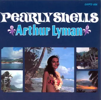 Ascolta 'Pearly Shells' di Arthur Lyman