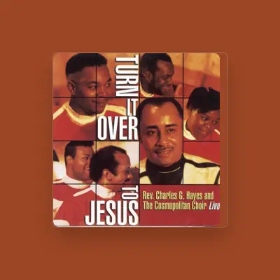 Listen to Rev. Charles G. Hayes & The Cosmopolitan Choir, watch music videos, read bio, see tour dates & more!