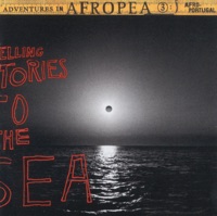 Adventures in Afropea 3: Telling Stories to the Sea - Various Artists