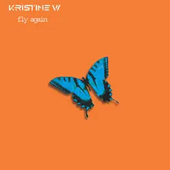 Fly Again Remixes - Kristine W Fly Again Remixes - Kristine W