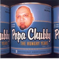 The Hungry Years - Popa Chubby