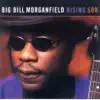 Big Bill Morganfield - Rising Son