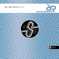 Rivera Rotation - On the Beach (Original Mix)