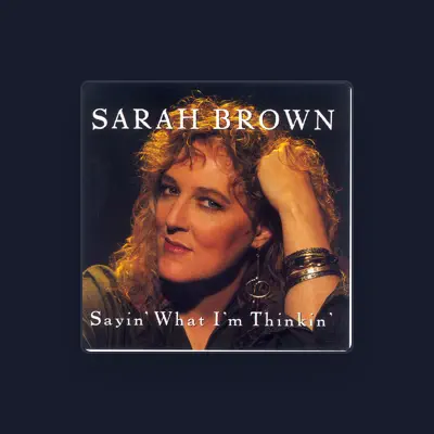 Listen to Sarah Brown, watch music videos, read bio, see tour dates & more!