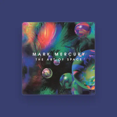 Listen to Mark Mercury, watch music videos, read bio, see tour dates & more!