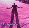 Standing in the Sun