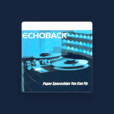 Listen to Echoback, watch music videos, read bio, see tour dates & more!
