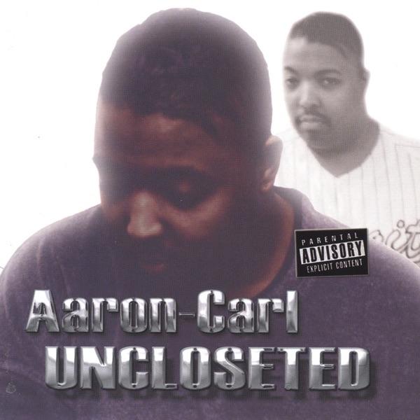 Обложка альбома «Uncloseted» — Aaron-Carl