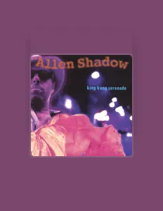 Allen Shadowを聴いたり、ミュージックビデオを鑑賞したり、経歴やツアー日程などを確認したりしましょう！