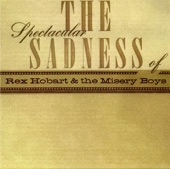 Rex Hobart and the Misery Boys - 'Til My Teardrops Turn To Gold