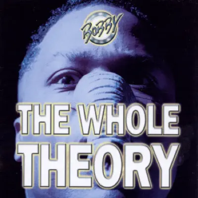 Whole Theory - Bobby