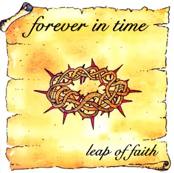Listen to Forever in Time by Leap of Faith
