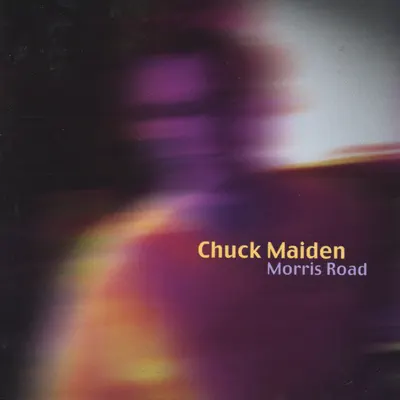 Listen to Morris Road by Chuck Maiden