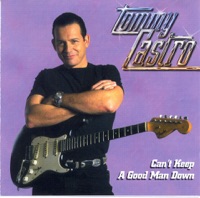 Can't Keep a Good Man Down - Tommy Castro
