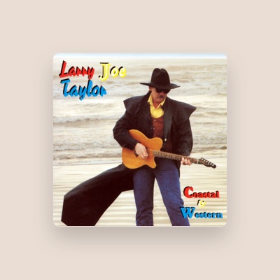 Larry Joe Taylor을(를) 듣고, 뮤직 비디오를 보고, 약력을 읽고, 투어 일정 등을 확인하세요!