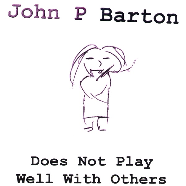 Обложка альбома «Does Not Play Well With Others» — John P Barton