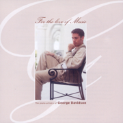 For the Love of Music: The Piano Artistry of George Davidson - George Davidson