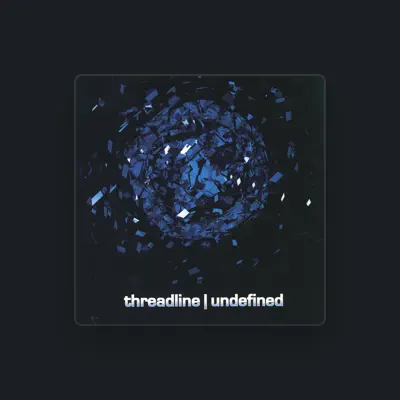 Listen to Threadline, watch music videos, read bio, see tour dates & more!