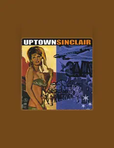 收听 Uptown Sinclair、观看音乐视频、阅读小传、查看巡演日期等 ！
