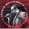 Charlie Musselwhite - Pistol In Your Face