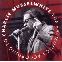 The Harmonica According to Charlie Musselwhite