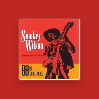 Listen to Smokey Wilson, watch music videos, read bio, see tour dates & more!