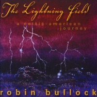 The Lightning Field: A Celtic - American Journey by Robin Bullock on Apple Music