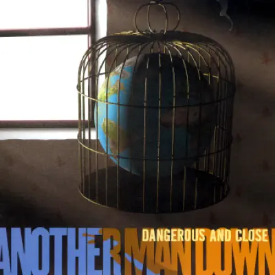 Dangerous and Close - Another Man Down Dangerous and Close - Another Man Down