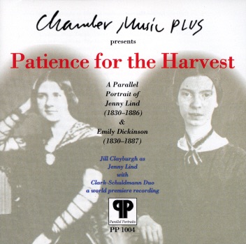 Patience for the Harvest: A Parallel Portrait of Jenny Lind and Emily Dickinson