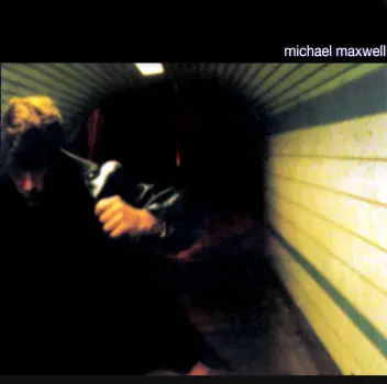 Listen to Michael Maxwell by Michael Maxwell