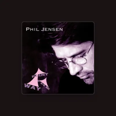Listen to Phil Jensen, watch music videos, read bio, see tour dates & more!