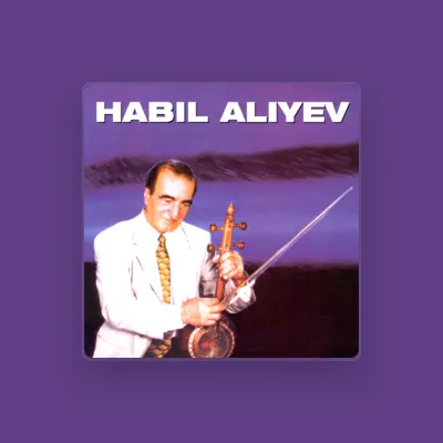 Listen to Habil Aliyev, watch music videos, read bio, see tour dates & more!