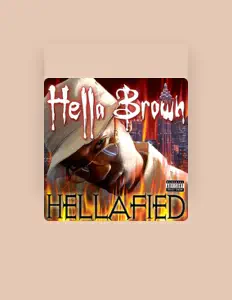 收听 Hella Brown、观看音乐视频、阅读小传、查看巡演日期等 ！