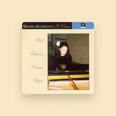 Listen to Bronika Kushkuley, watch music videos, read bio, see tour dates & more!