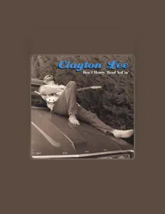 聆聽 Clayton Lee、觀看音樂影片、閱讀小傳、查看巡演日期等！