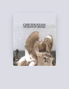 Chip Fountain dinle, müzik videolarını izle, biyografisini oku, tur tarihlerini ve daha fazlasını gör!