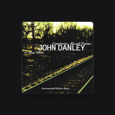 Listen to John Danley, watch music videos, read bio, see tour dates & more!