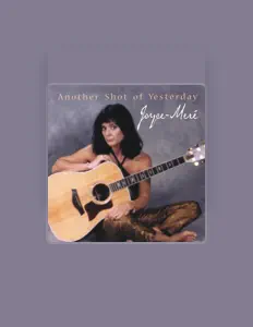 Écoutez Joyce-Mere', regardez des vidéoclips, lisez la biographie, consultez les dates de tournée et plus encore !