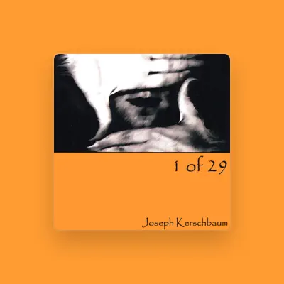 Listen to Joseph Kerschbaum, watch music videos, read bio, see tour dates & more!