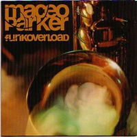 Funk Overload - Maceo Parker