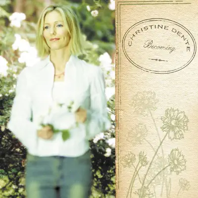 Becoming - Christine Dente Becoming - Christine Dente