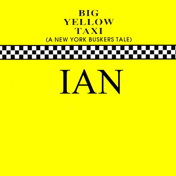 Обложка альбома «Big Yellow Taxi (A New York Buskers Tale) - EP» — Ian