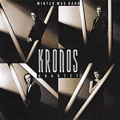 Winter Was Hard - Kronos Quartet Winter Was Hard - Kronos Quartet