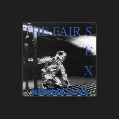 Listen to The Fair Sex, watch music videos, read bio, see tour dates & more!