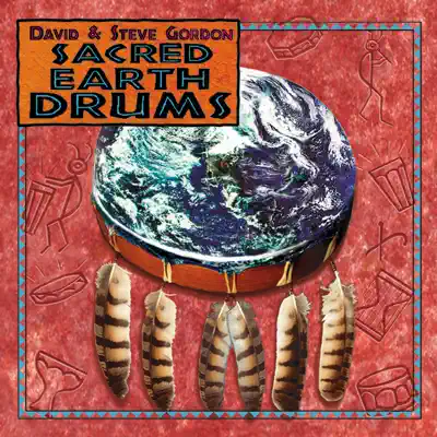 Listen to Sacred Earth Drums by David & Steve Gordon