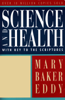 Science and Health with Key to the Scriptures (Unabridged) - Mary Baker Eddy