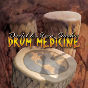 Drum Medicine - David & Steve Gordon